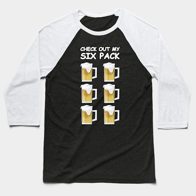 Check Out My Six Pack - Funny Beer Version Baseball T-Shirt by DesignWood Atelier